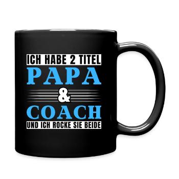 Ich habe 2 Titel Papa und Coach - Tasse einfarbig - Schwarz - Rechts