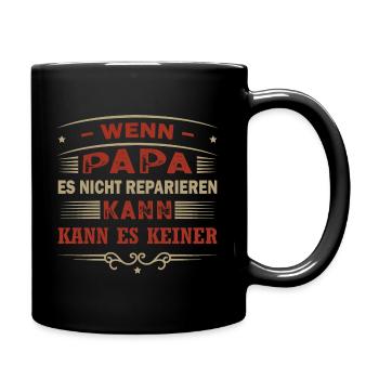 Wenn Papa Es Nicht Reparieren Kann Kann Es Keiner - Tasse einfarbig - Schwarz - Rechts