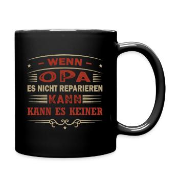 Wenn Opa Es Nicht Reparieren Kann Kann Es Keiner - Tasse einfarbig - Schwarz - Rechts