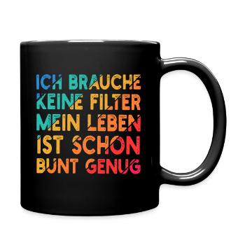 Ich brauche keine Filter - Tasse einfarbig - Schwarz - Rechts