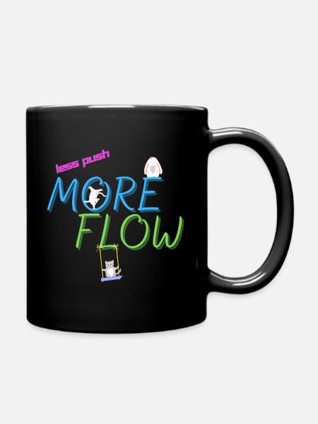 Less Push More Flow - Tasse einfarbig - Schwarz