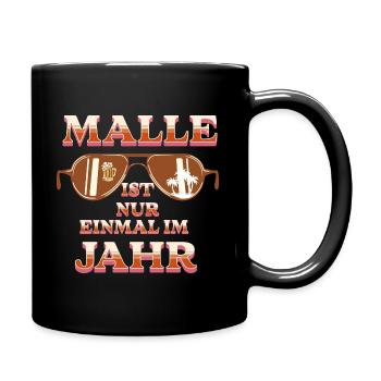 Malle ist nur einmal im Jahr - Tasse einfarbig - Schwarz - Rechts