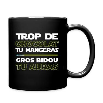 Phrase drôle chocolat humour - Mug uni - noir - Droite