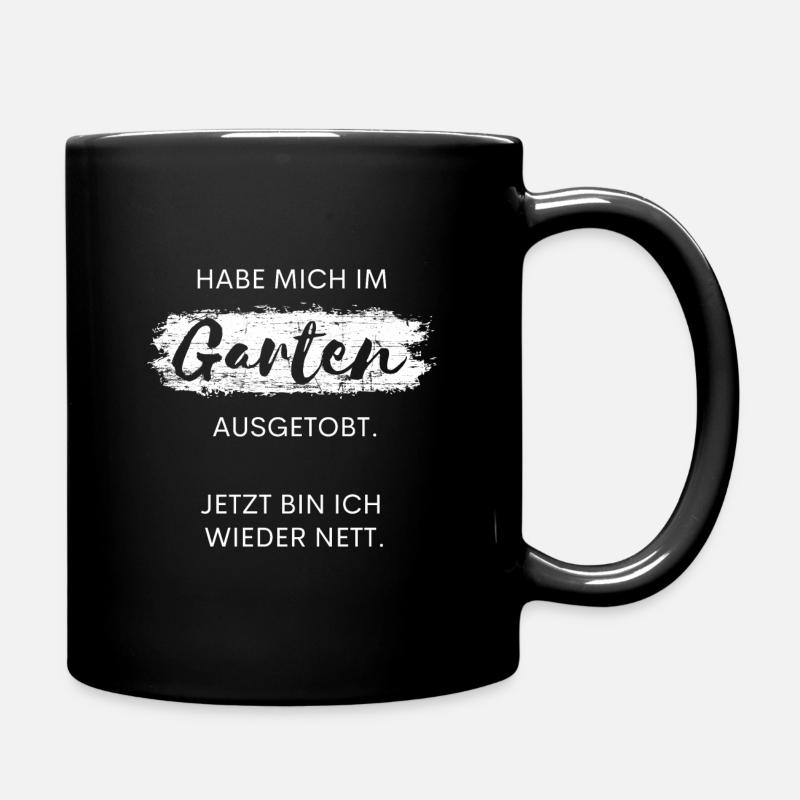 Im Garten ausgetobt. Bin jetzt wieder nett. - Tasse einfarbig - Schwarz