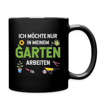 Ich möchte im Garten arbeiten Hobbygärtner Gärtner - Tasse einfarbig - Schwarz - Rechts