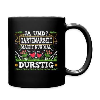 Garten Wein Gartenarbeit Macht Durstig Gärtnerin - Tasse einfarbig - Schwarz - Rechts