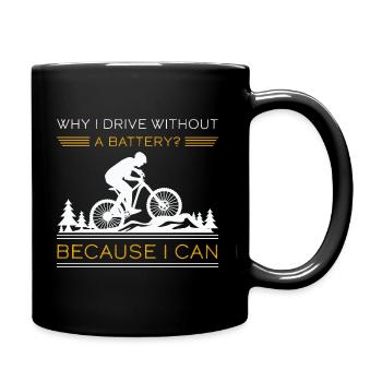 why I drive without a battery? because i can - Tasse einfarbig - Schwarz - Rechts