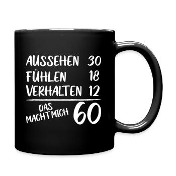 60 Geburtstag 60 Jahre Spruch Lustig - Tasse einfarbig - Schwarz - Rechts