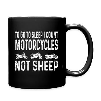 TO GO TO SLEEP I COUNT MOTORCYCLES, NOT SHEEP - Full Colour Mug - black - Right