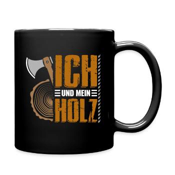 Holz Holzfäller Brennholz Ich und mein Holz - Tasse einfarbig - Schwarz - Rechts