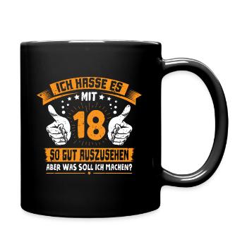 Ich hasse es mit 18 so gut auszusehen - Tasse einfarbig - Schwarz - Rechts