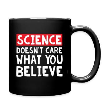 Science doesn t care what you believe - Tasse einfarbig - Schwarz - Rechts