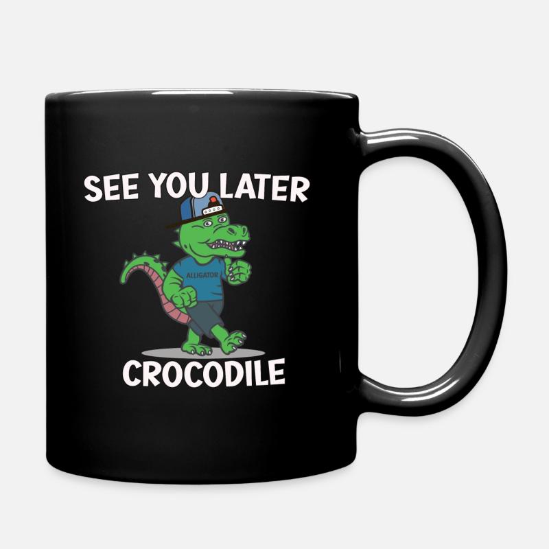Lustiges Shirt - See you later Crocodile - Tasse einfarbig - Schwarz