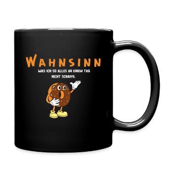Wahnsinn was ich alles an einem Tag nicht schaffe - Tasse einfarbig - Schwarz - Rechts