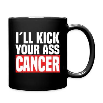 I'll Kick Your Ass Cancer - Tasse einfarbig - Schwarz - Rechts