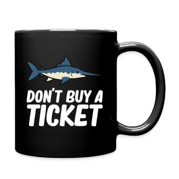 Don't buy a ticket - marlin, swordfish - Full Colour Mug - black - Right