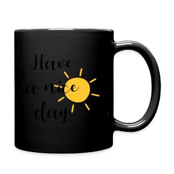 Have a nice day - Tasse einfarbig - Schwarz - Rechts