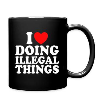 I love I like to do illegal things - Full Colour Mug - black - Right