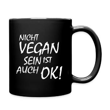 Nicht vegan sein ist auch ok - Tasse einfarbig - Schwarz - Rechts