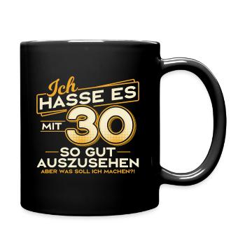 30. Geburtstag Geschenk 30 Jahre Spruch - Tasse einfarbig - Schwarz - Rechts