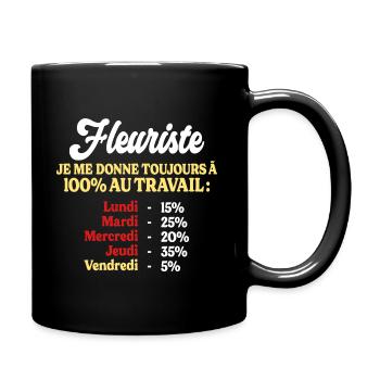100% Au Travail Citation Drôle Fleuriste - Mug uni - noir - Droite