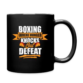 Boxing Where Hunger Knocks Out Defeat, - Tasse einfarbig - Schwarz - Rechts