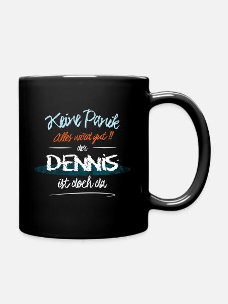 Dennis - Keine Panik. Alles wird gut - Tasse einfarbig - Schwarz
