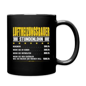 Luftheizungsbauer Stundenlohn Heizungsbau Meister - Tasse einfarbig - Schwarz - Rechts