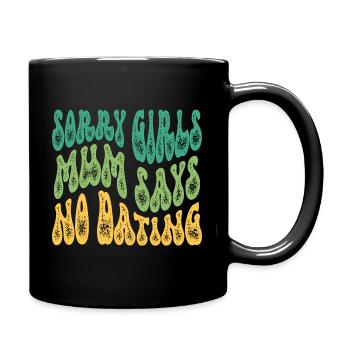 Sorry Girls Mum Says NoDate Baby Shower - Full Colour Mug - black - Right