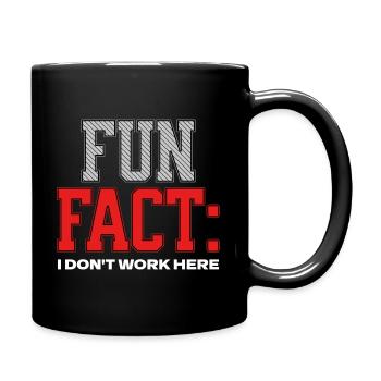 Fun Fact I Don't Work Here Workplace Humor Saying - Full Colour Mug - black - Right