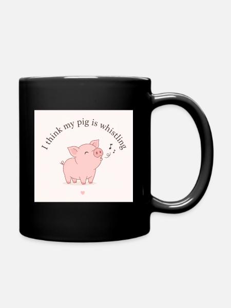 I think my pig is whistling - Tasse einfarbig - Schwarz