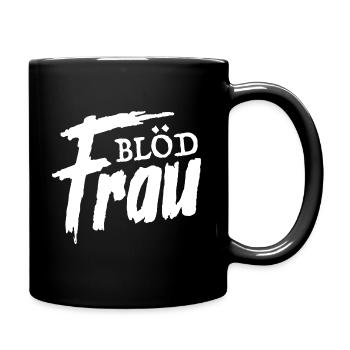 Blöd Frau Lustige sprüche - Tasse einfarbig - Schwarz - Rechts