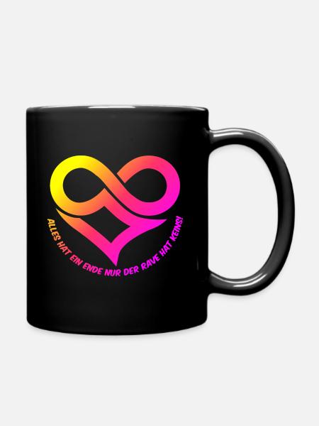 Alles hat ein Ende nur der Rave hat keins! - Tasse einfarbig - Schwarz