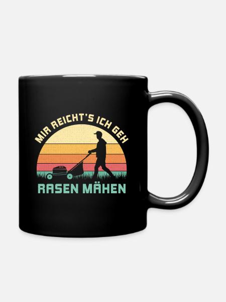 Mir reichts ich geh Rasen mähen Gärtner Geschenk - Tasse einfarbig - Schwarz