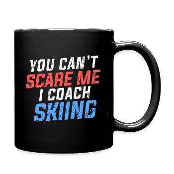 You Can’t Scare Me Coach Skiing Moniteur de ski Dictons - Mug uni - noir - Droite