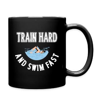 Train Hard and Swim fast Schwimmen Schwimmer Sport - Tasse einfarbig - Schwarz - Rechts
