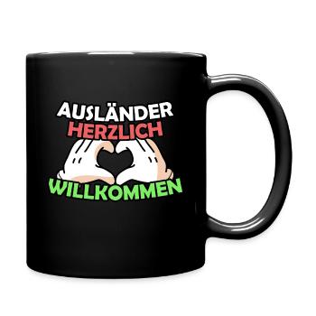 Ausländer Herzlich Willkommen Gegen Rassismus - Tasse einfarbig - Schwarz - Rechts