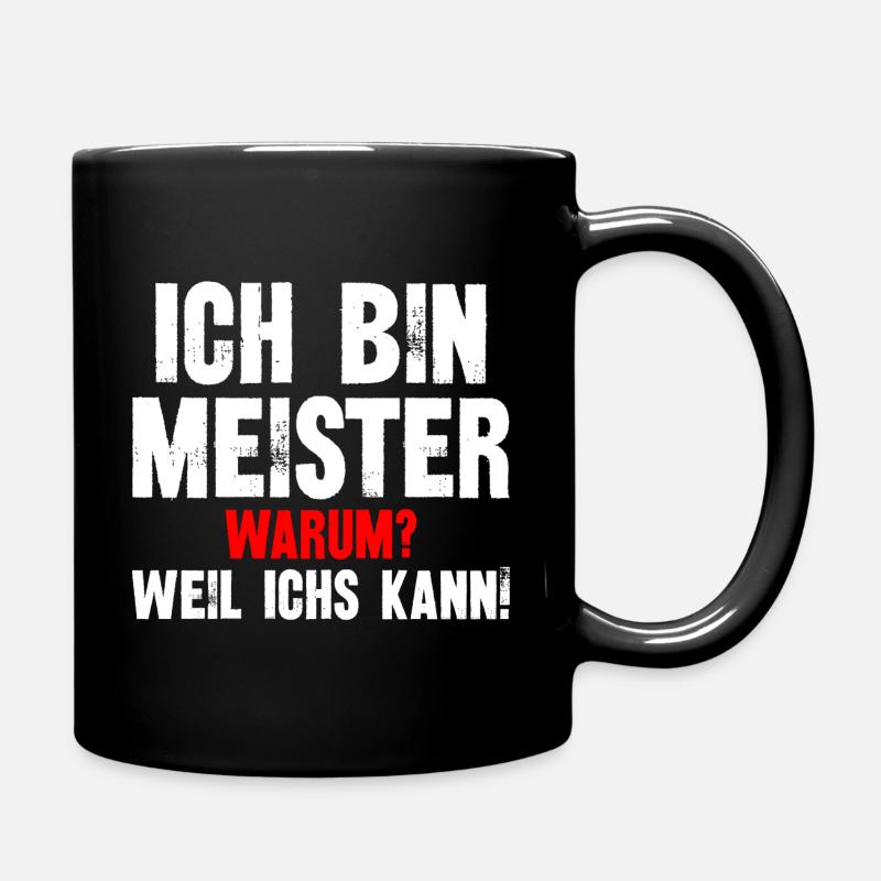 Ich Bin Meister Warum Weil Ichs Kann - Tasse einfarbig - Schwarz