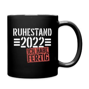 Ruhestand 2022 Rentner Spruch Geschenk - Tasse einfarbig - Schwarz - Rechts