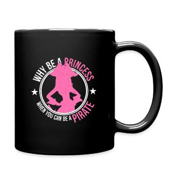 Pourquoi être une princesse quand on peut être un pirate - Mug uni - noir - Droite