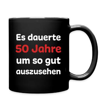 50. Geburtstag Spruch - Tasse einfarbig - Schwarz - Rechts