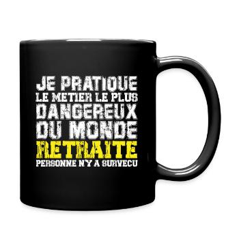 le métier le plus dangereux du monde retraité - Mug uni - noir - Droite