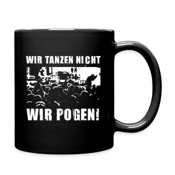 Wir Tanzen Nicht Wir Pogen Rock-Festival Party - Tasse einfarbig - Schwarz - Rechts