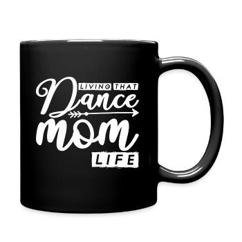 Living That Dance Mom Life Ballett Mama Ballerina - Tasse einfarbig - Schwarz - Rechts