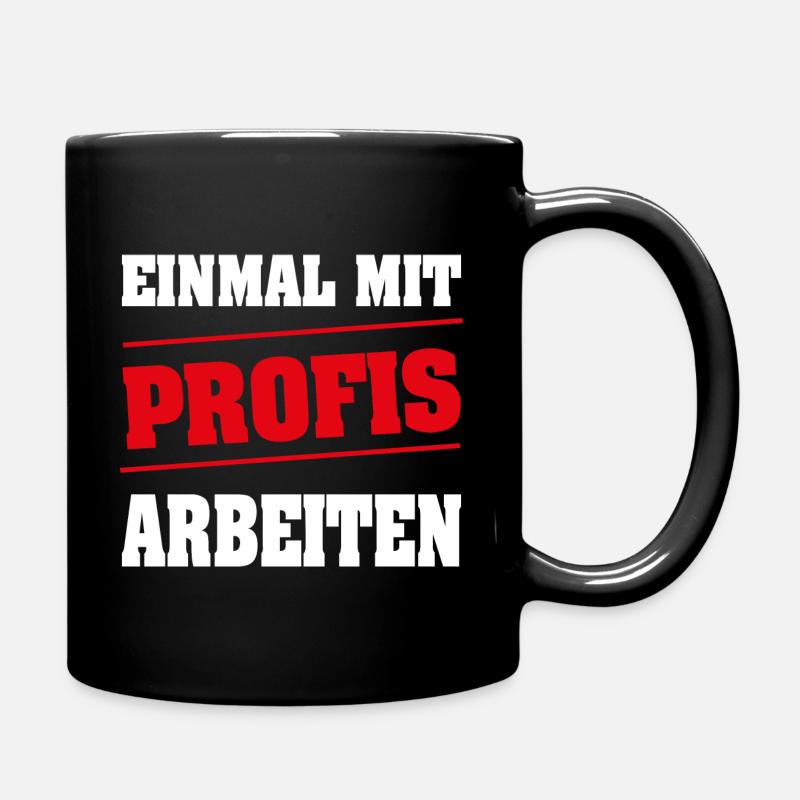 Einmal mit Profis arbeiten - Tasse einfarbig - Schwarz