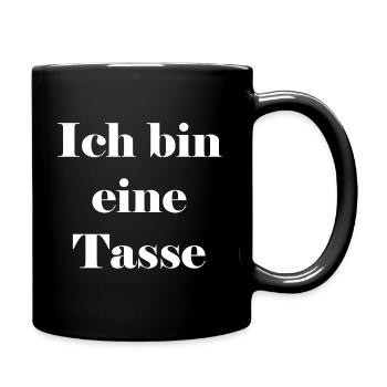 Ich bin eine Tasse - Tasse einfarbig - Schwarz - Rechts