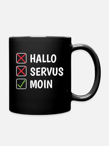 Hallo Servus Moin - Tasse einfarbig - Schwarz