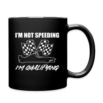 I'm Not Speeding I'm Qualifying Rennfahrer - Tasse einfarbig - Schwarz - Rechts