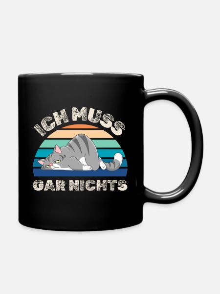 Ich muss gar nichts Katze faul - Tasse einfarbig - Schwarz
