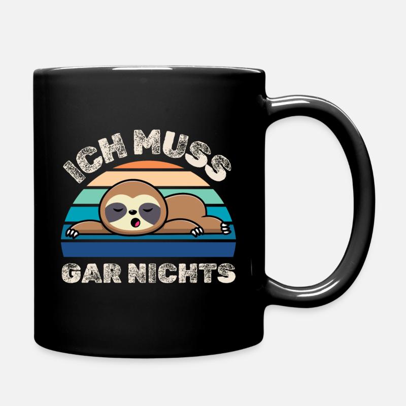 Ich muss gar nichts Faultier - Tasse einfarbig - Schwarz